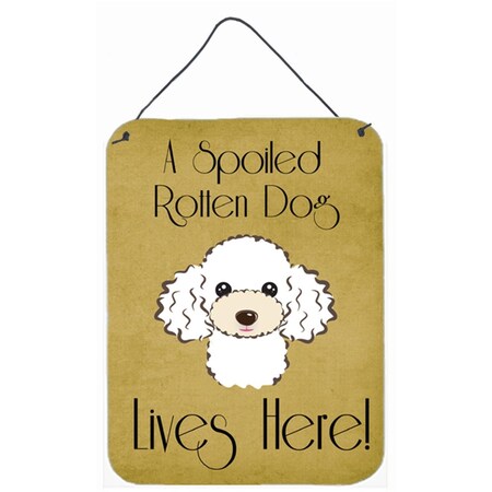 Carolines Treasures White Poodle Spoiled Dog Lives Here Wall and Door Hanging Prints BB1505DS1216
